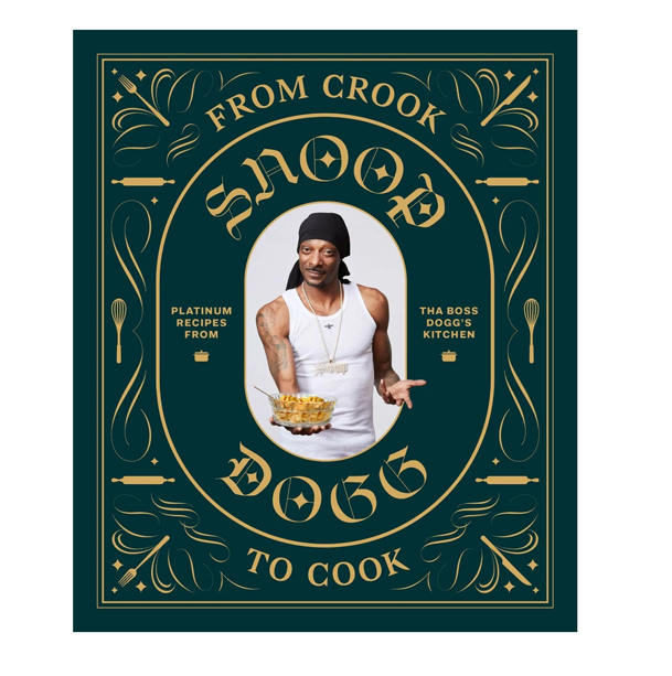 NEW - Snoop Dogg From Crook to Cook: Platinum Recipes Cook Book